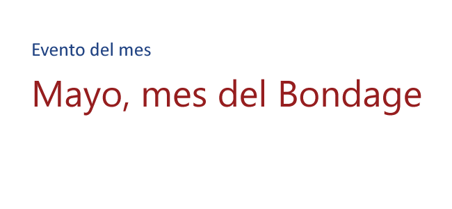 Mayo, mes del Bondage